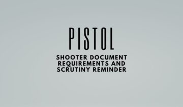 Pistol Shooter document requirements and scrutiny reminder.